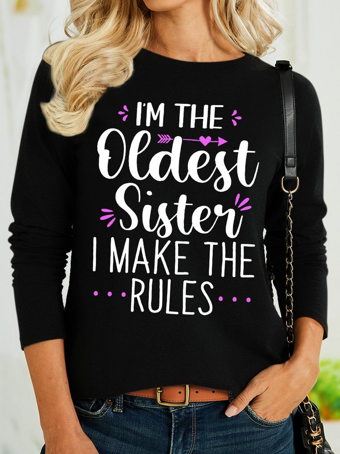 Women’s I’m The Oldest Sister I Make The Rules Text Letters Crew Neck Loose Casual Shirt
