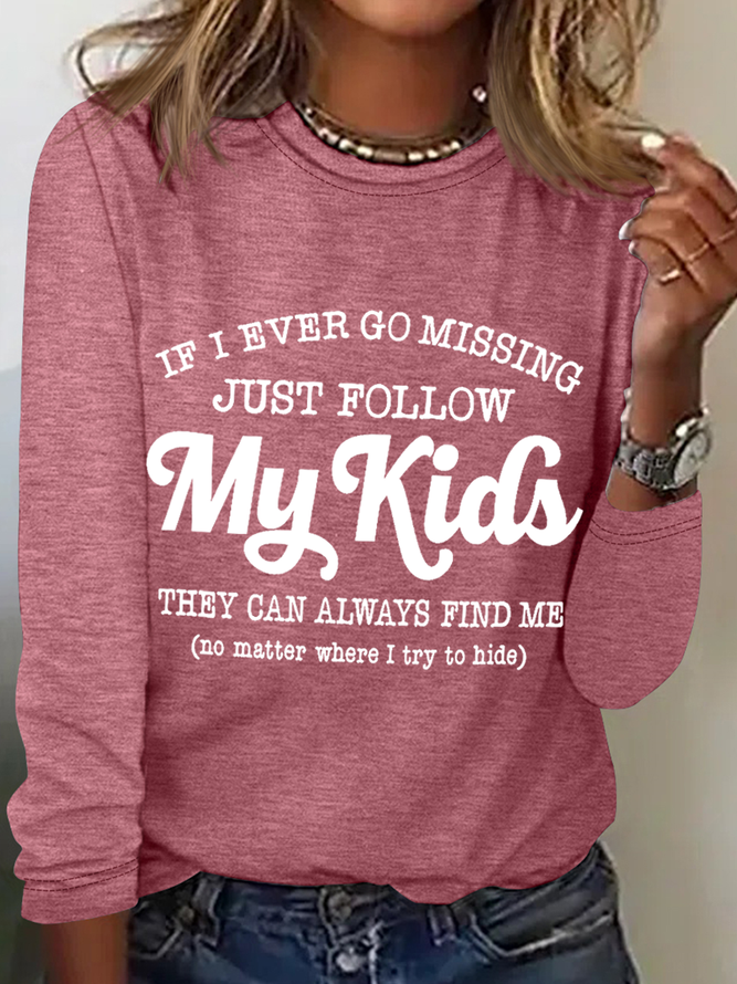 Women's Funny Mom If I Ever Go Missing Just Follow My Kids Long sleeve Shirt