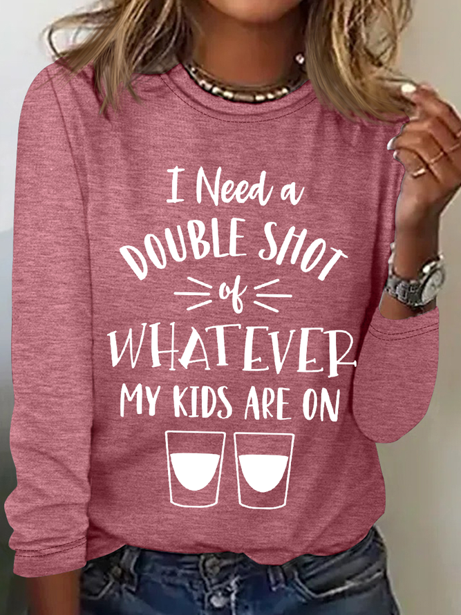 Women‘s Funny Word I Need A Double Shot Whatever My Kids Are On Cotton-Blend Long sleeve Shirt