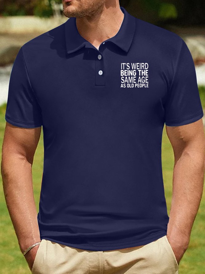 Men's It's Weird Being The Same Age As Old People Funny Graphic Printing Text Letters Regular Fit Urban Golf Polo Collar Polo Shirt