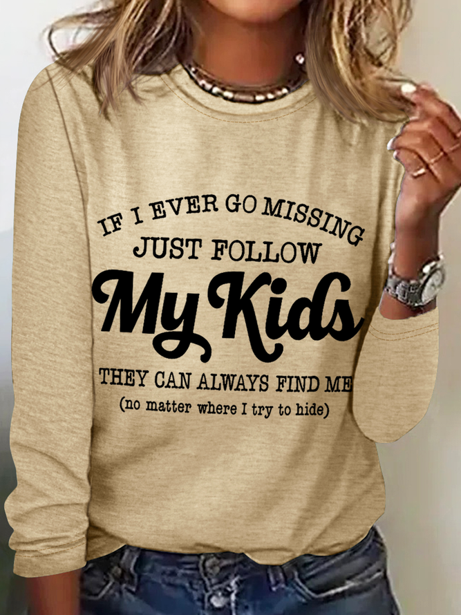 Women's Funny Mom If I Ever Go Missing Just Follow My Kids Long sleeve Shirt
