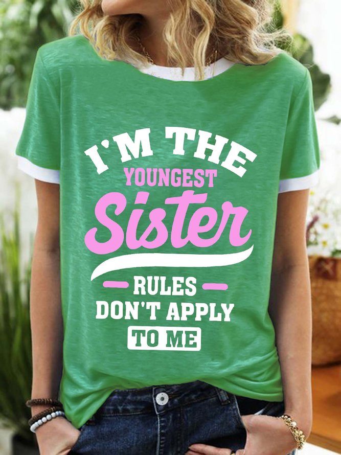 Women’s I’m The Youngest Sister Rules Don’t Apply To Me Casual Text Letters Cotton-Blend Regular Fit T-Shirt