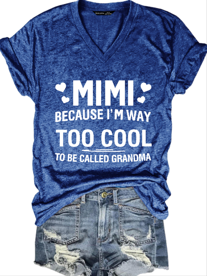Women's MIMI Because I'M Way Too Cool To Be Called Grandma Funny Cotton Loose Casual T-Shirt