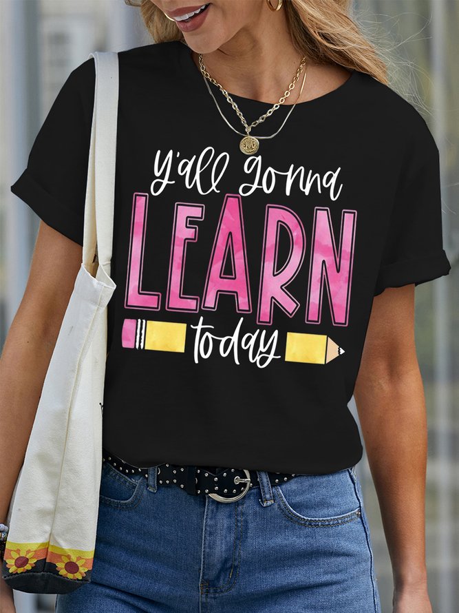 Women's Y'All Gonna Learn To Day Funny Graphic Printing Casual Text Letters Cotton Crew Neck T-Shirt