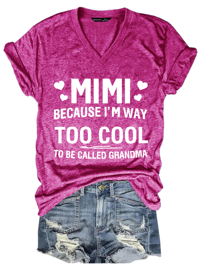 Women's MIMI Because I'M Way Too Cool To Be Called Grandma Funny Cotton Loose Casual T-Shirt