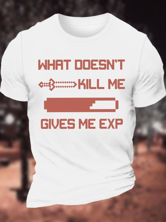 Men's What Doesn't Kill Me Gives Me Exp Funny Graphic Printing Cotton Text Letters Casual Crew Neck T-Shirt