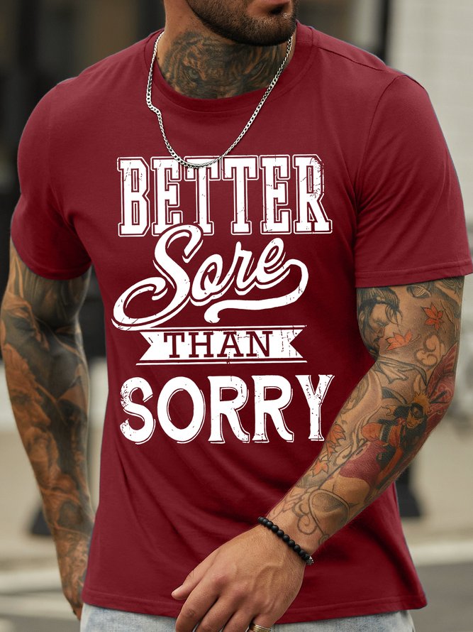 Men's Better Sore Than Sorry Funny Graphic Printing Loose Crew Neck Cotton Casual T-Shirt