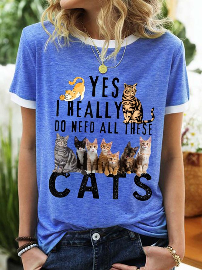 Women’s Yes I Really Do Need All These Cats Casual Text Letters T-Shirt