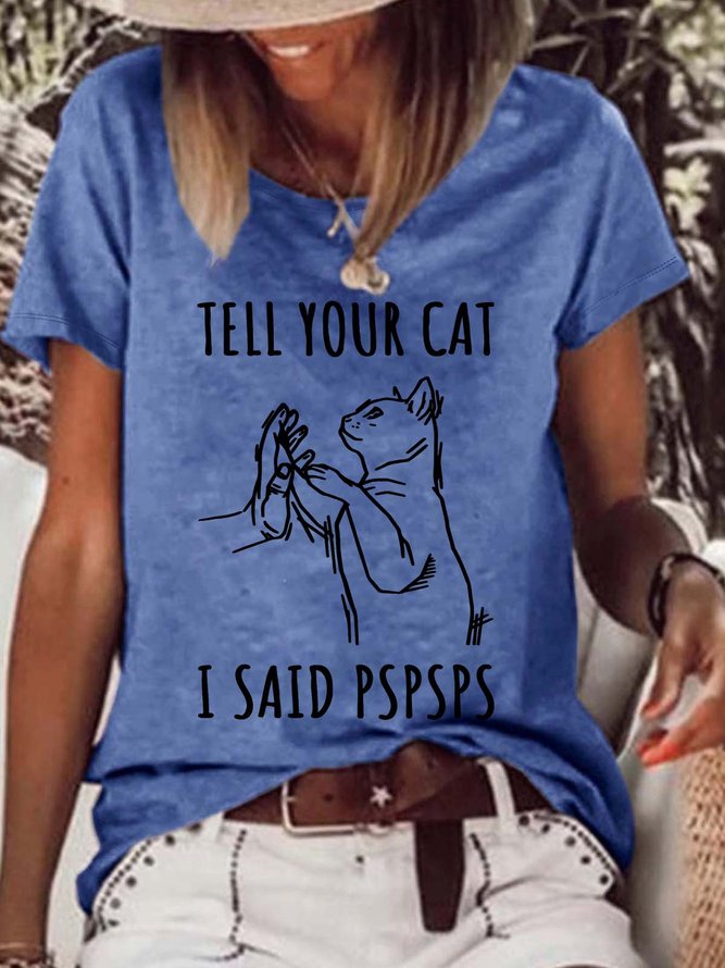 Women’s Tell Your Cat I Said Pspsps Casual Cotton Crew Neck Loose T-Shirt