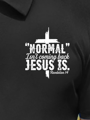 Men’s Normal Isn’t Coming Back Jesus Is Casual Polo Collar Polo Shirt