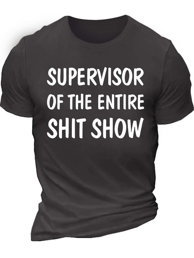 Men’s Supervisor Of The Entire Shit Show Casual Crew Neck Cotton T-Shirt