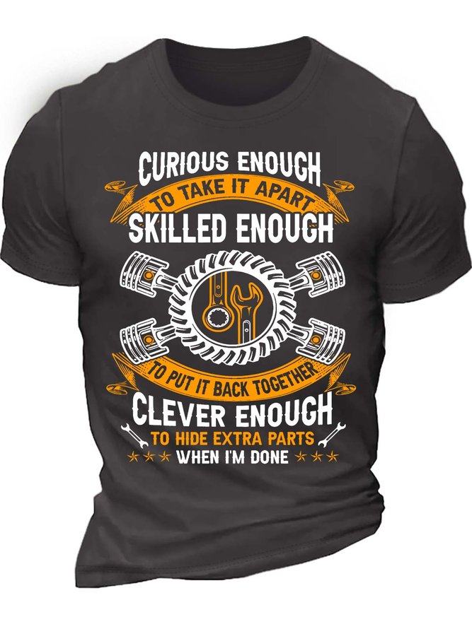 Men’s Curious Enough To Take It Apart To Put It Back Together Clever Enough To Hide The Extra Parts When I’m Done Casual Cotton Regular Fit Text Letters T-Shirt