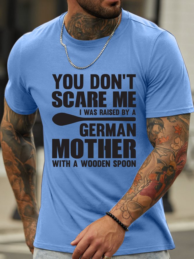 Lilicloth X Jessanjony You Don't Scare Me I Was Raised By A German Mother With A Wooden Spoon Men's T-Shirt