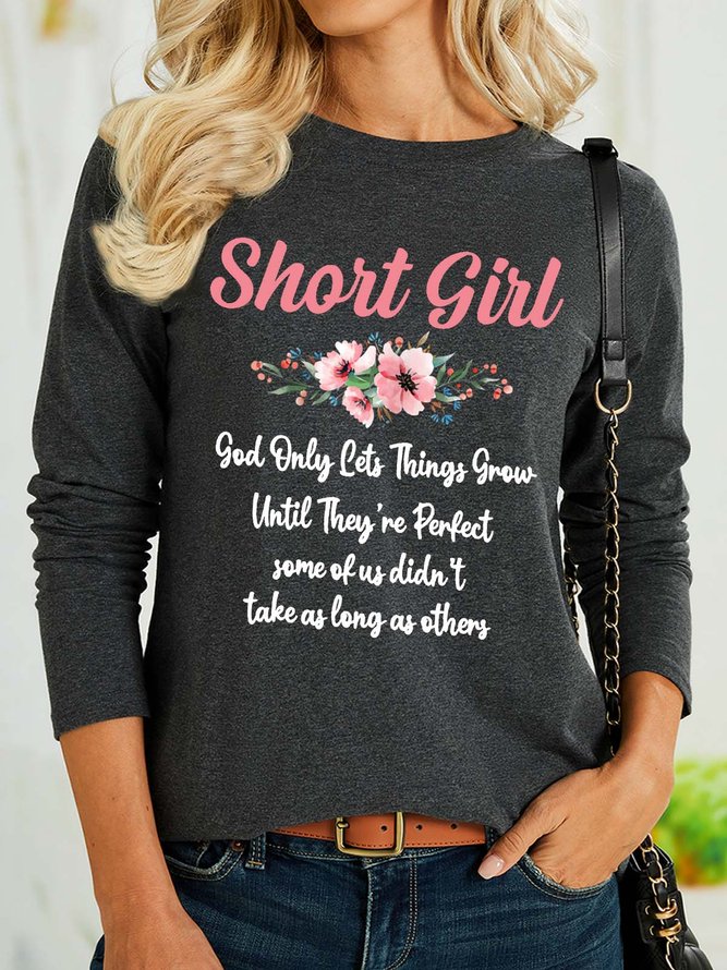 Women’s Short Girl God Only Lets Things Grow Until They’re Perfect Some Of Us Didn’t Take As Long As Others Casual Crew Neck Polyester Cotton Shirt