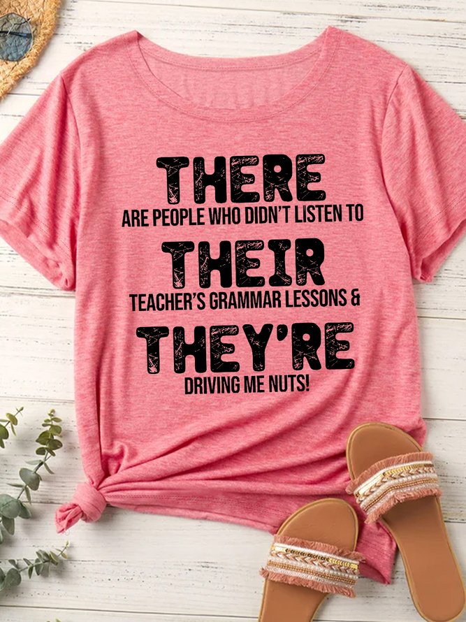 Women's There Are People Who Didn‘T Listen To Their Teacher's Grammar Lessons Thet're Driving Me Nuts Funny Graphic Printing Crew Neck Cotton Text Letters Casual T-Shirt