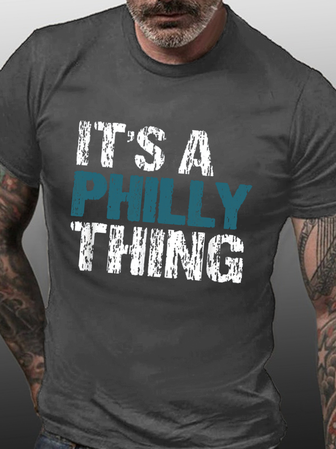 Men’s IT'S A PHILLY THING Crew Neck Casual Cotton T-Shirt
