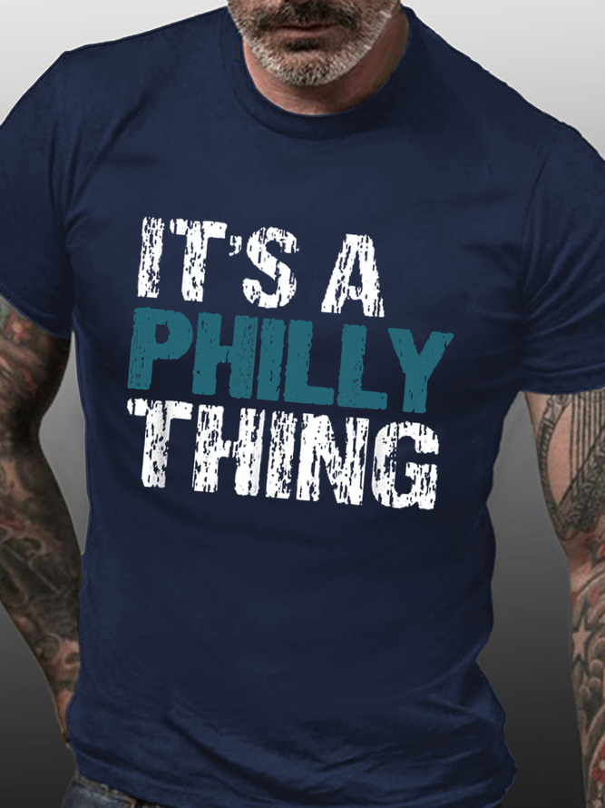 Men’s IT'S A PHILLY THING Crew Neck Casual Cotton T-Shirt