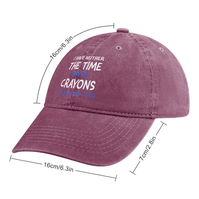 I Have Neither The Time Nor The Crayons To Explain This To You Funny Graphic Adjustable Denim Hat