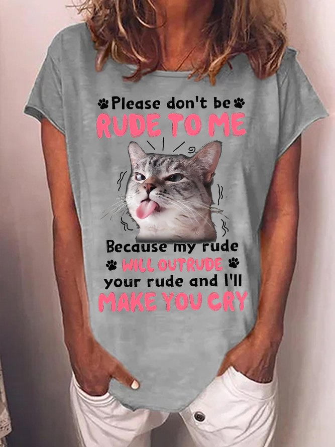Women's Please Don't Be Rude To Me Because My Rude Will Outrude Your Rude And I Will Make You Cry Funny Graphic Printing Crew Neck Loose Cotton-Blend Casual T-Shirt