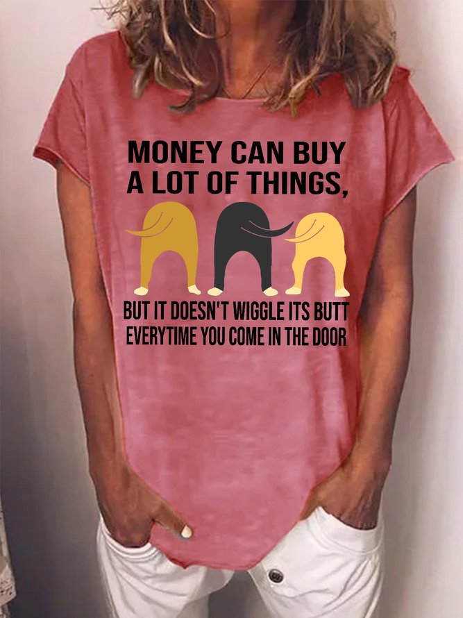 Women's Money Can Buy A Lot Of Things But It Doesn‘T Wiggle Its Butt Everytime You Come In The Door Funny Graphic Printing Cat Casual Cotton-Blend Loose T-Shirt