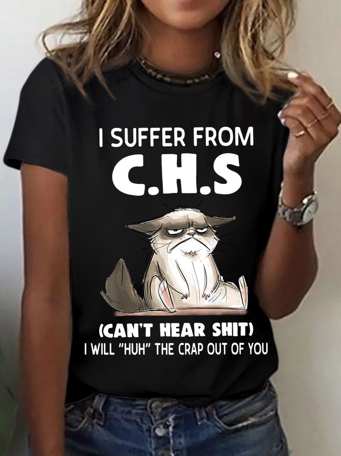 Women's I Suffer From CHS Can't Hera Shit I Will Huh The Crap Out Of You T-Shirt