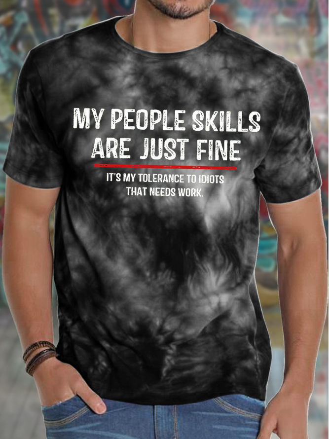 Men's My People Skills Are Just Fine It Is Tolerance To Idiots That Needs Work Funny Graphic Tie-Dye Printing Casual Text Letters Loose T-Shirt