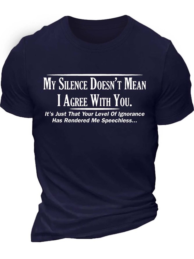Men’s My Silence Doesn’t Mean I Agree With You Casual Regular Fit T-Shirt