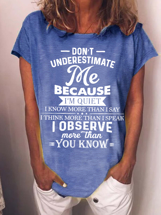 Women's Funny Don’t Underestimate Me Because I’m Quiet I Know More Than I Say Casual Cotton Loose T-Shirt