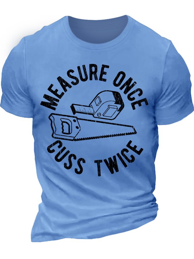 Men's Measure Once Cuss Twice Funny Graphic Printing Casual Loose Text Letters Cotton T-Shirt