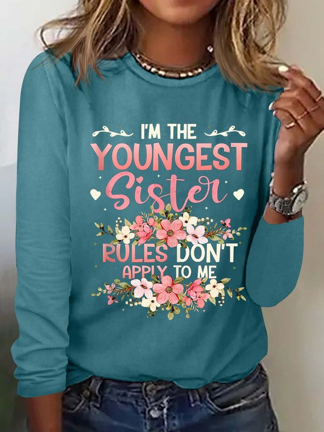 Women’s I’m The Youngest Sister Rules Don’t Apply To Me Text Letters Crew Neck Loose Casual Shirt