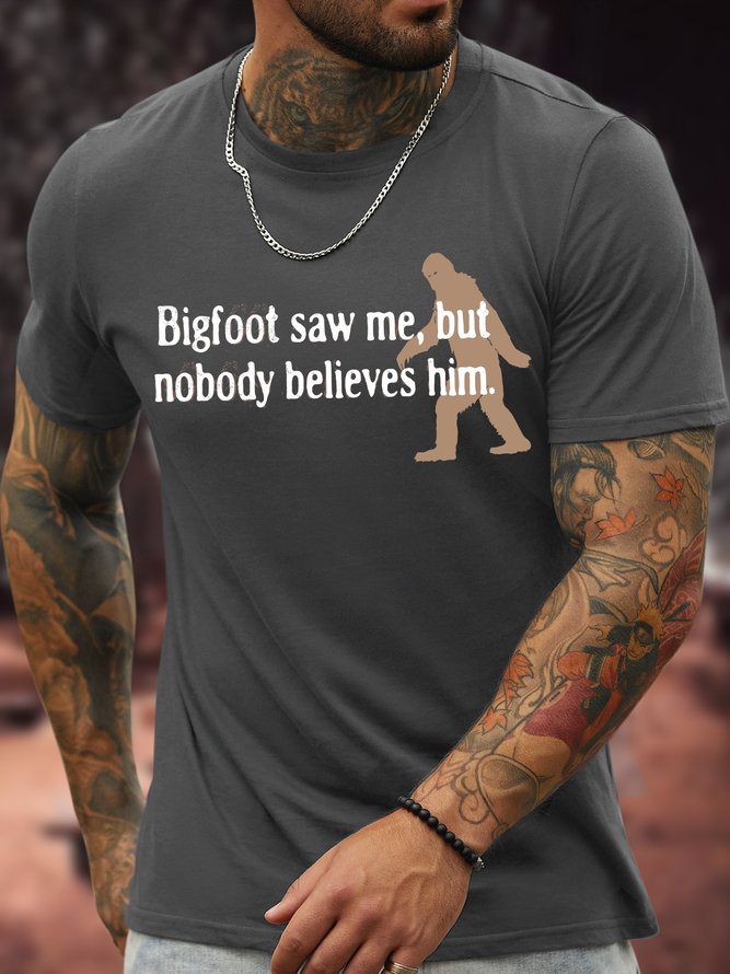 Men's Bigfoot Saw Me But Nobody Believes Him Funny Graphic Printing Cotton Loose Text Letters Casual T-Shirt
