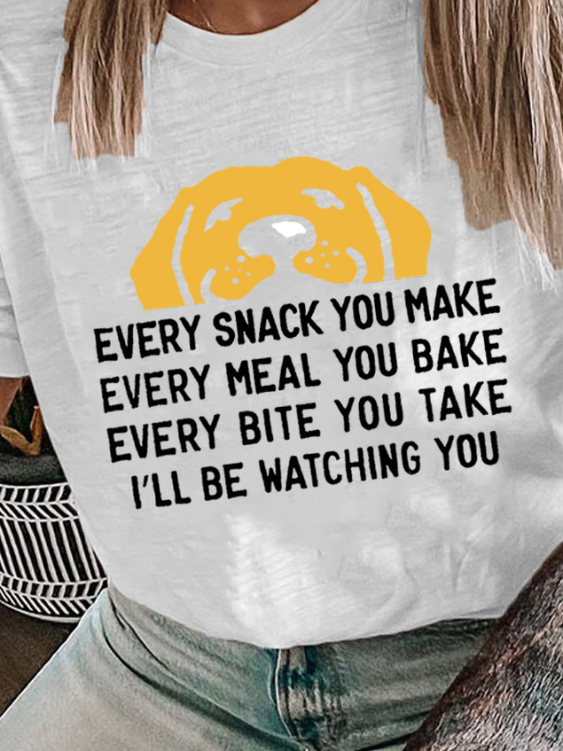 Lilicloth X Funnpaw Women's Every Snack You Make I Will Be Watching You Funny Dog Graphic Print Crew Neck Cotton Casual Text Letters T-Shirt