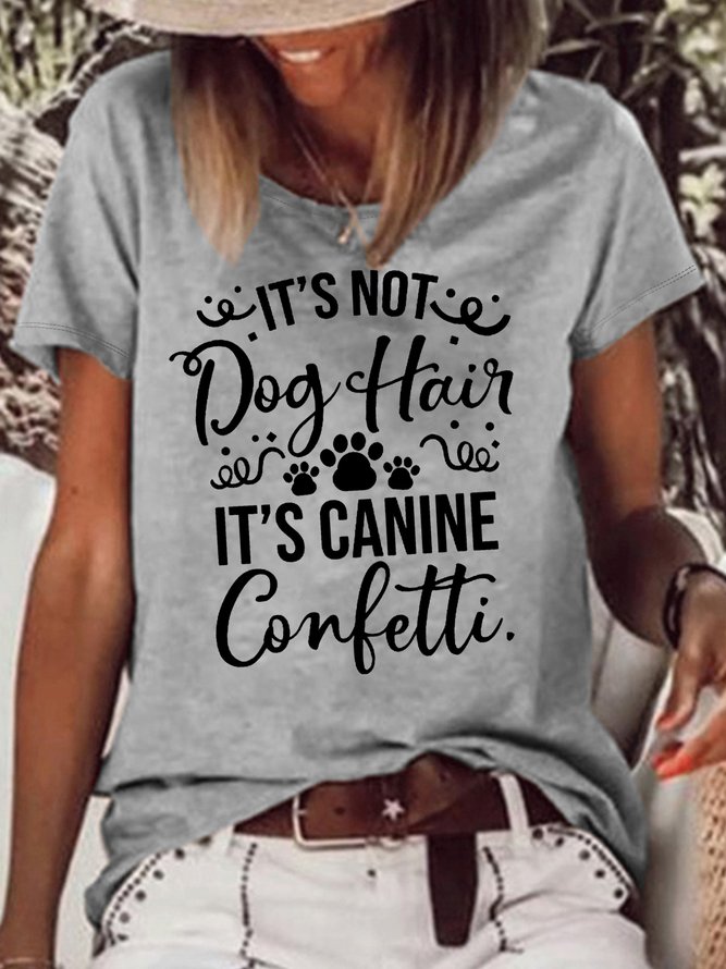 Women's It’s Not Dog Hair It’s Canine Confetti Casual T-Shirt