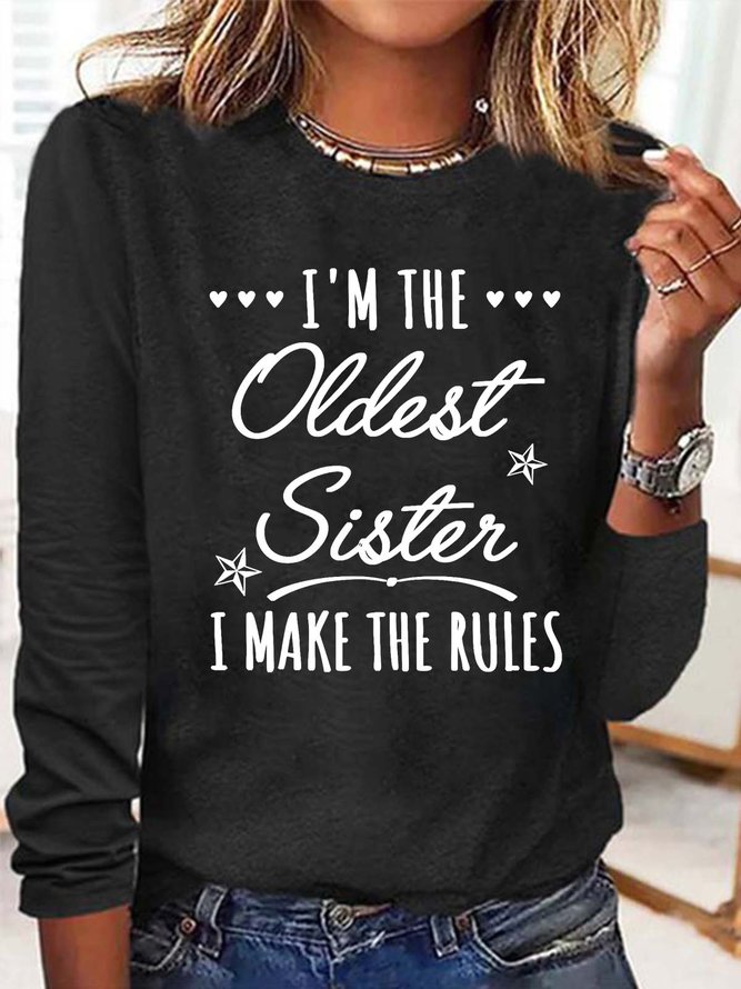Women’s I’m The Oldest Sister I Make The Rules Crew Neck Casual Shirt