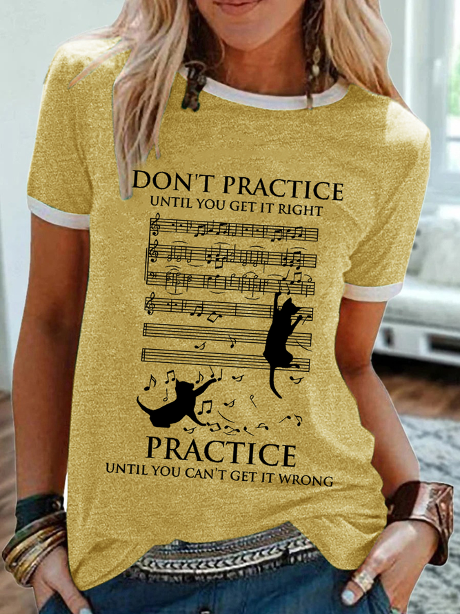 Women's Funny Word Cat And Song Don't Practice Until You Get It Right Simple Animal T-Shirt