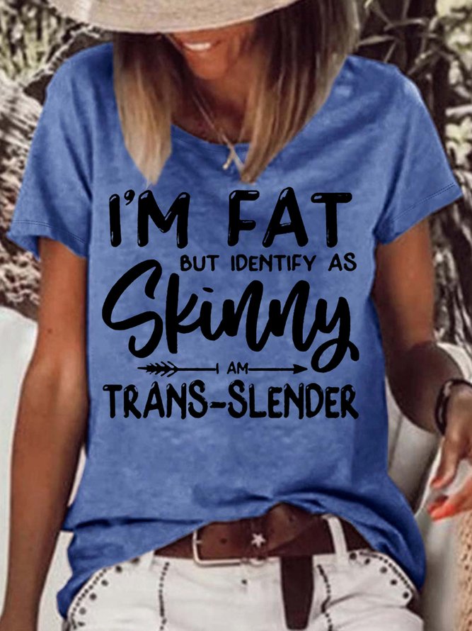 Women's I'm Fat But Identify As Skinny Print Casual Crew Neck T-Shirt