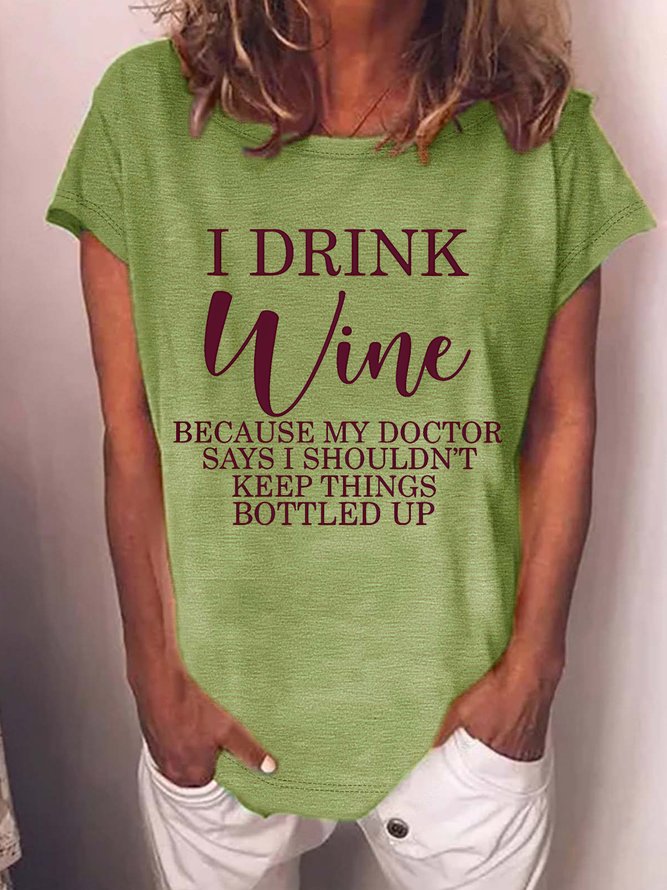 Women's I Drink Wine Because Said That I Shouldn‘T Keep Things Bottled Up Funny Graphic Printing Text Letters Cotton Casual Loose T-Shirt