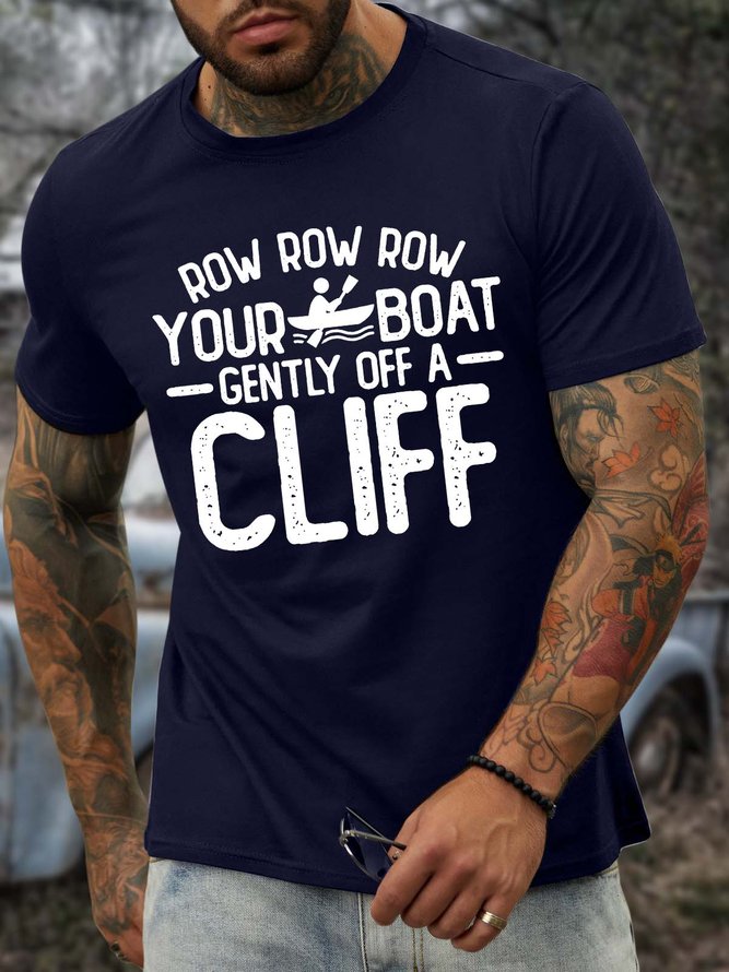 Men’s Row Your Boat Gently Off A Cliff Crew Neck Text Letters Casual Cotton T-Shirt