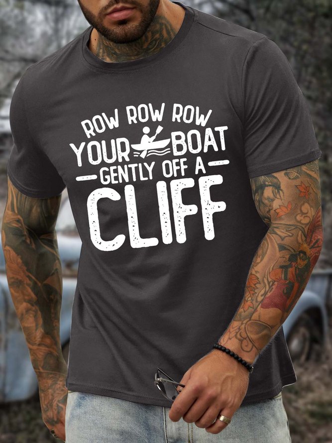 Men’s Row Your Boat Gently Off A Cliff Crew Neck Text Letters Casual Cotton T-Shirt