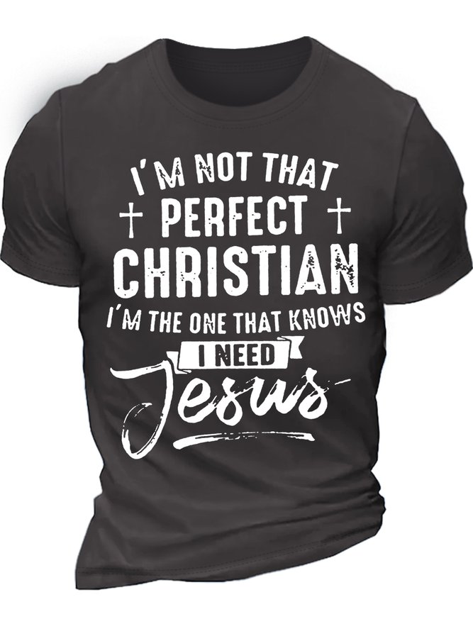Men‘s Religious I'm Not That Perfect Christian I'm The One That Knows Need Jesus Casual Cotton T-Shirt
