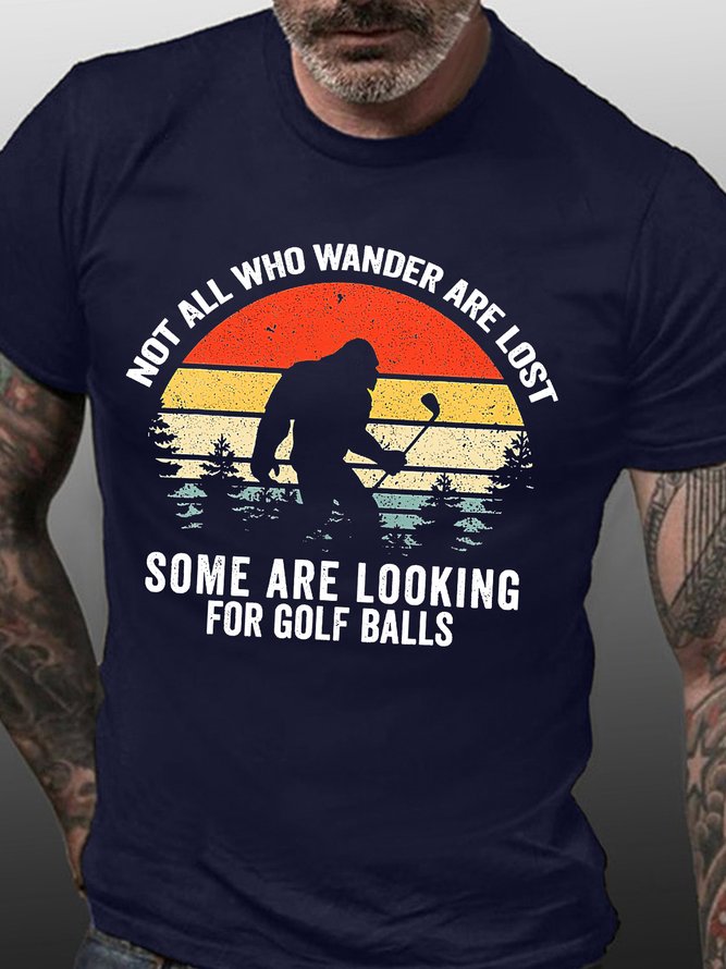 Men’s Not All Who Wander Are Lost Some Are Looking for Golf Balls Regular Fit Casual T-Shirt