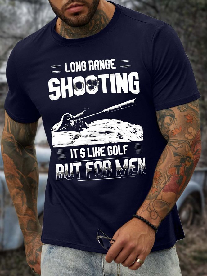 Men’s Long Range Shooting It’s Like Golf But For Men Regular Fit Casual Cotton T-Shirt