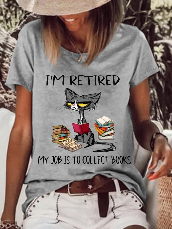 Women's Funny Cat I'M Retired My Job Is To Collect Books Crew Neck Casual Cat Cotton T-Shirt