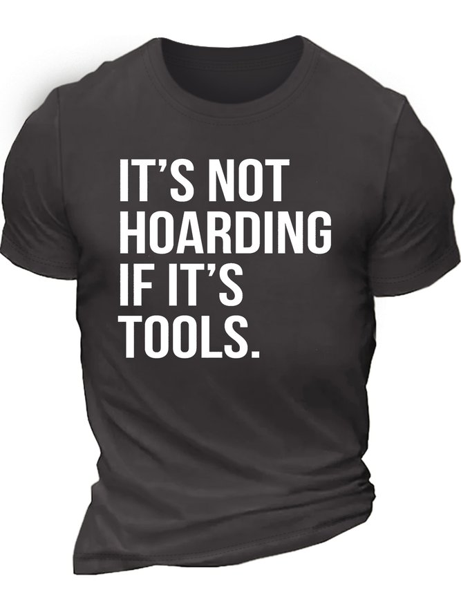 Men’s It’s Not Hoarding If It’s Tools Casual Cotton T-Shirt