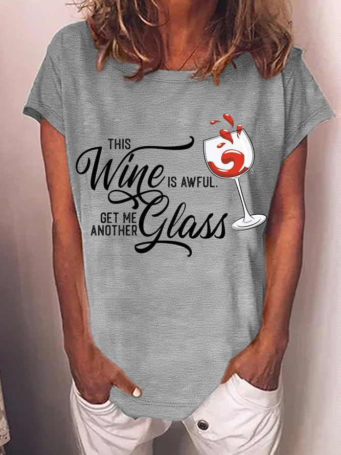 Women's Funny Word This wine is awful. Get me another glass Loose Cotton T-Shirt