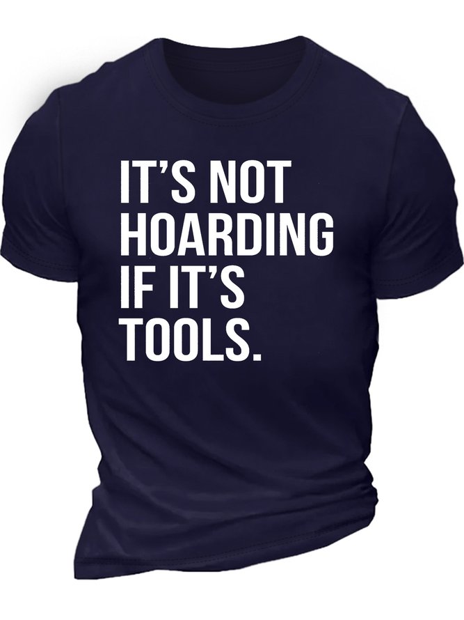 Men’s It’s Not Hoarding If It’s Tools Casual Cotton T-Shirt