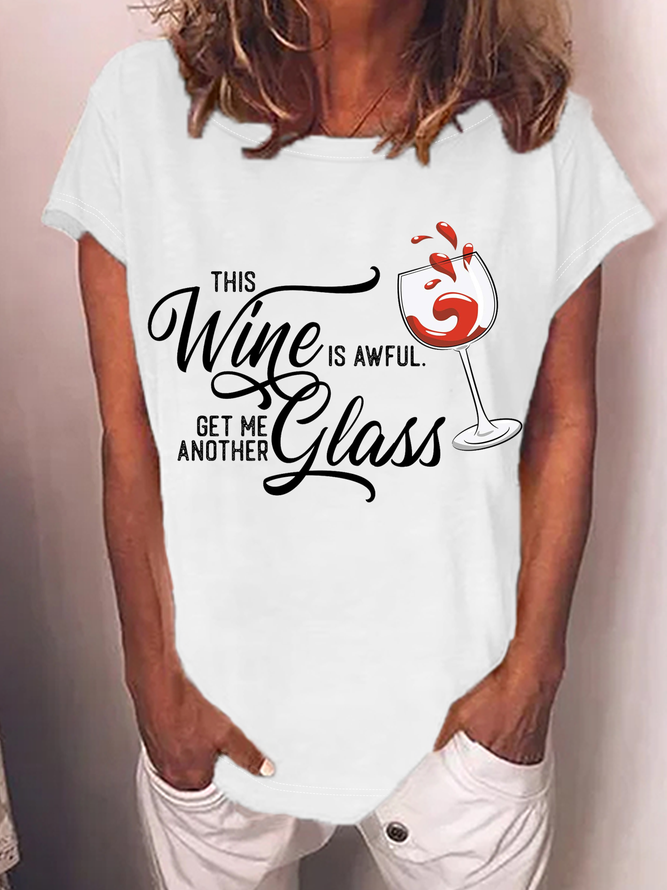 Women's Funny Word This wine is awful. Get me another glass Loose Cotton T-Shirt