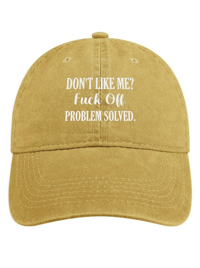 Don’t Like Me Fuck Off Problem Solved Denim Hat