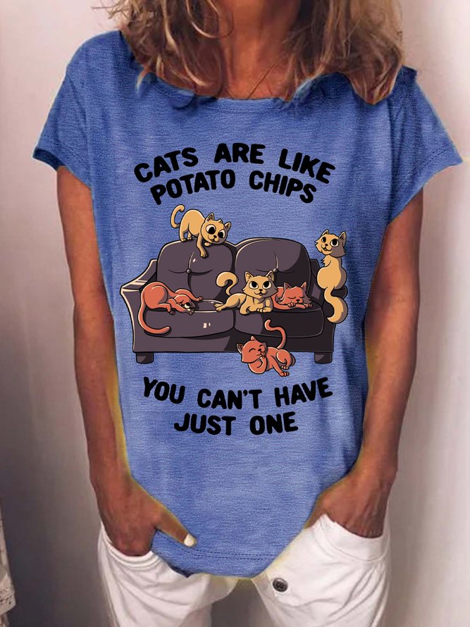 Women’s Cats Are Like Potato Chips You Can’t Have Just One Casual Cotton T-Shirt