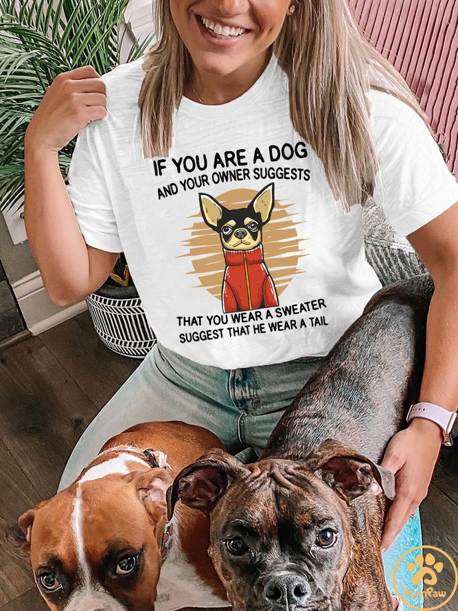 Lilicloth X Funnpaw X Manikvskhan If You Are A Dog And Your Owner Suggests That You Wear A Sweater Suggest That He Wear A Tail Women's T-Shirt